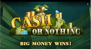 Cash Or Nothing slot