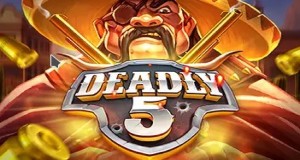 Deadly 5 slot